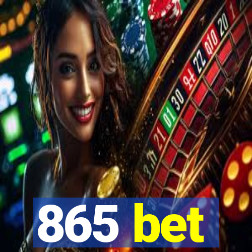 865 bet